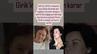 Fatma Girik'in vasiyet davasında Adli Tıp Kurumu akıl sağlığının yerinde olduğunu belirtti.