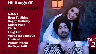 Best Of Diljit Dosanjh (Part-2) || Super Hit Songs of Diljit Dosanjh || Punjabi Jukebox 2020