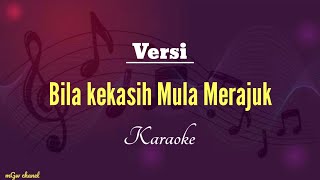 Bila Kekasih Mula Merajuk | Karaoke Versi Malaysia. Best Music Pop Malaysia