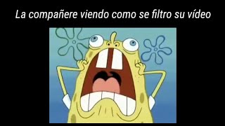 Memes vídeo filtrado de la compañere 😂