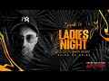 Deejay Nivaadh Singh - For The Love Of Music (Ladies Night Ep. 131)