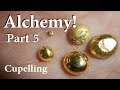 Alchemy! Part 5 -  Cupelling (recovering the gold)