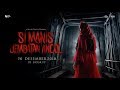 SI MANIS JEMBATAN ANCOL - Official Trailer | 26 Desember 2019 di Bioskop