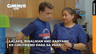 Lalake, binalikan ang kanyang EX-GIRLFRIEND para sa PERA | Cinemyr Films