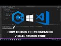 How to Run C++ in Visual Studio Code on Windows 10 2022 Best IDE