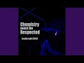 Chemistry Must be Respected (Radio Edit 2013)