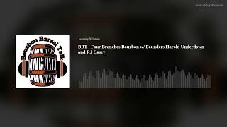 BBT - Four Branches Bourbon w/ Founders Harold Underdown and RJ Casey