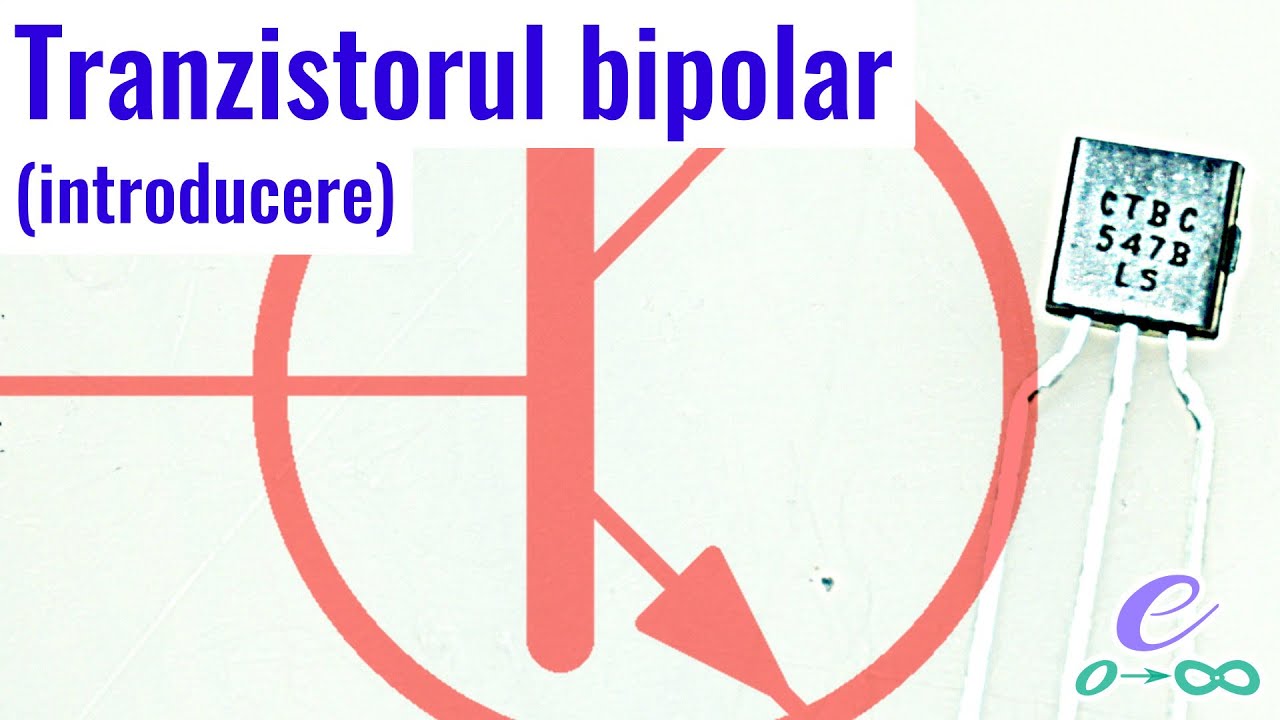 Tranzistorul Bipolar (introducere) - YouTube