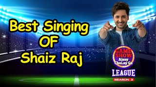 Shaiz Raj Best Singing In Game Show Aisay Chalay Ga League Season 3 | Danish Taimoor Show