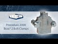 Procedure 2000: Boss® 2 Bolt Clamps