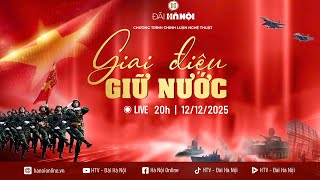 🔴 Trực tiếp - Chương trình chính luận nghệ thuật 