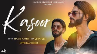 Kasoor | Maahi Aamir | Umi A Feem New Kashmiri Song
