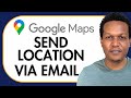HOW TO SEND GOOGLE  MAPS LOCATION BY EMAIL