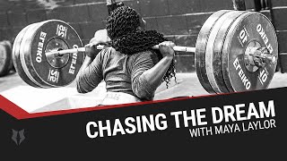 Olympic Weightlifter - Chasing the Dreams with Maya Laylor