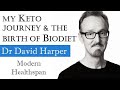 My Keto Journey & The Birth of BioDiet | Dr David Harper Interview Series Ep1