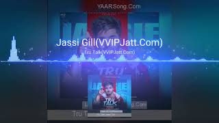 Jassi Gill | True Talk | Full audio song | Sukh E | Karan Aujla | New song 2018 | Sst