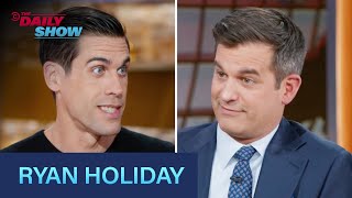 Ryan Holiday - Embodying Stoicism & "Wisdom Takes Work" | The Daily Show