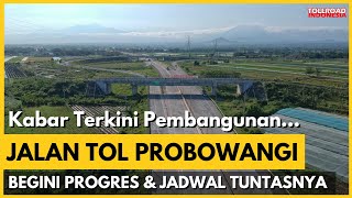 Update...! Kabar Terkini Progres Tol Probowangi, Begini Kabar Terbarunya...