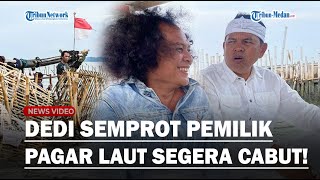 PEMILIK PAGAR KICEP Diultimatum Dedi Mulyadi Bongkar Pagar Laut Tak Punya Izin, Deolipa Tertunduk!