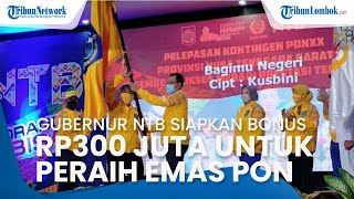 Gubernur NTB Siapkan Bonus Rp300 Juta bagi Atlet Peraih Emas di PON XX Papua 2021