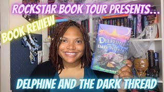 Delphine and the Dark Thread Book Review | Rockstar Book Tours