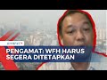 Pengamat Kebijakan Publik soal Polusi Udara di Jabodetabek: WFH Harus Segera Ditetapkan