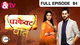 परफेक्ट पती - Perfect Pati - Full Ep - 64 - Ayush Anand,Rajyashree Rathod -And TV