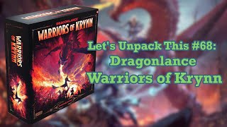 Let's Unpack This #68: Dragonlance — Warriors of Krynn