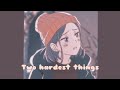 The two hardest things in life |Aesthetic | Spiffy Fab