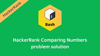 Hackerrank Comparing Numbers problem solution | Linux Shell problems solutions | Programmingoneonone