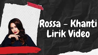 Rossa  - Khanti Lirik Video