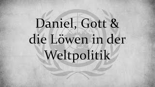 Daniel, Gott & die Löwen in der Weltpolitik // Daniel Siemens