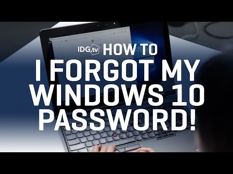 I forgot my Windows 10 password I forgot my Windows 10 password