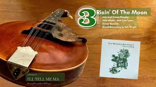 Risin' Of The Moon - The Murphy Brothers singing traditional Irish music