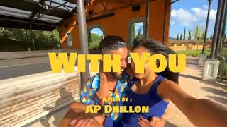 With You - AP Dhillon (Official Music Video) 📌