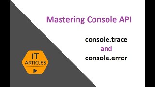 console.trace and console.error | IT Articles
