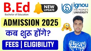 IGNOU B Ed Admission 2025 | ignou B.Ed Admission Form 2025 | IGNOU BED Entrance Exam Date 2025