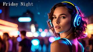 Tomis C \u0026 Club House Music - Friday Night | DJ Eurodance mix 2024 Official Music Best MEGAMIX Of EDM