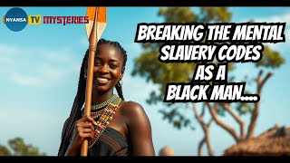 BREAKING THE MENTAL SLAVERY CODE : ETHER9BEING #spirituality #awakening #africa