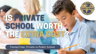 Is Private School Worth It? Understand the Difference Between Private & Public School | TenneyTube 3