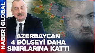 Azerbaycan 4 Bölgeyi Daha Sınırlarına Kattı! Azerbaycan Stratejik Önemdeki 4 Köy