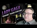 Lady Gaga Reaction | “Joanne (Where Do You Think You’re Goin’?)” Piano Version
