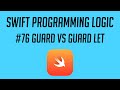 Swift Programming Logic, #76: Guard Vs Guard Let