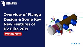 Overview of Flange Design & Some Key New Features of PV Elite 2019 | ImageGrafix | PV Elite