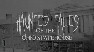 Haunted Tales of the Ohio Statehouse