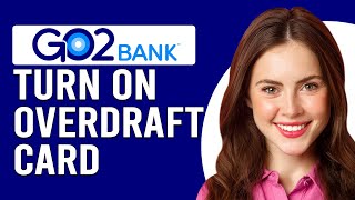How To Turn On Overdraft Go2Bank Card (How Do I Opt In To Overdraft Protection Go2Bank?)