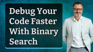 Debug Your Code Faster With Binary Search