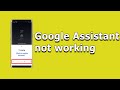 Google assistant not working | OK Google not working [Fixed]