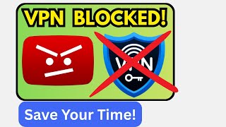 YouTube Is Blocking VPNs - Short Version