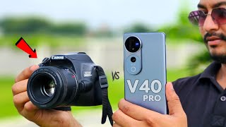 Vivo v40 Pro vs DSLR  | vivo ZEISS lens 🤩